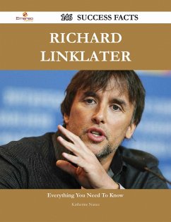 Richard Linklater 146 Success Facts - Everything you need to know about Richard Linklater (eBook, ePUB)