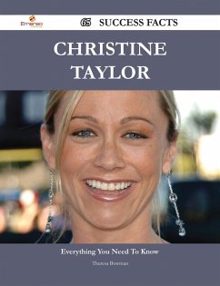 Christine Taylor 65 Success Facts - Everything you need to know about Christine Taylor (eBook, ePUB) - Bowman, Theresa