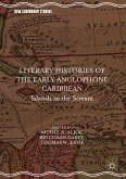 Literary Histories of the Early Anglophone Caribbean