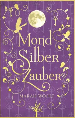 MondSilberZauber / MondLichtSaga Bd.2 - Woolf, Marah