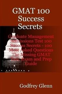 GMAT 100 Success Secrets Graduate Management Admissions Test 100 Success Secrets - 100 Most Asked Questions: The Missing GMAT Test, Exam and Prep Guide (eBook, ePUB) - Glenn, Godfrey