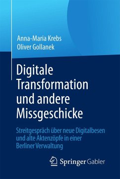 Digitale Transformation und andere Missgeschicke - Krebs, Anna-Maria;Gollanek, Oliver