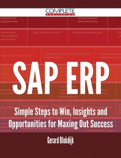 SAP ERP - Simple Steps to Win, Insights and Opportunities for Maxing Out Success (eBook, ePUB)