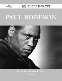 Paul Robeson 167 Success Facts - Everything you need to know about Paul Robeson (eBook, ePUB)