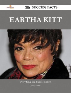 Eartha Kitt 192 Success Facts - Everything you need to know about Eartha Kitt (eBook, ePUB)