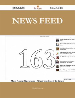 News Feed 163 Success Secrets - 163 Most Asked Questions On News Feed - What You Need To Know (eBook, ePUB)