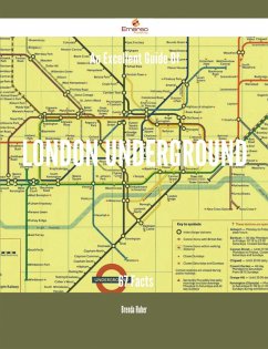 An Excellent Guide Of London Underground - 67 Facts (eBook, ePUB)