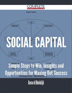 Social Capital - Simple Steps to Win, Insights and Opportunities for Maxing Out Success (eBook, ePUB) Cover Social Capital - Simple Steps to Win, Insights and Opportunities for Maxing Out Success (eBook, ePUB)