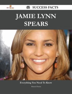 Jamie Lynn Spears 62 Success Facts - Everything you need to know about Jamie Lynn Spears (eBook, ePUB)