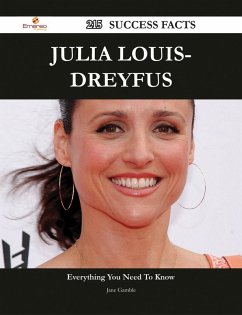 Julia Louis-Dreyfus 215 Success Facts - Everything you need to know about Julia Louis-Dreyfus (eBook, ePUB)