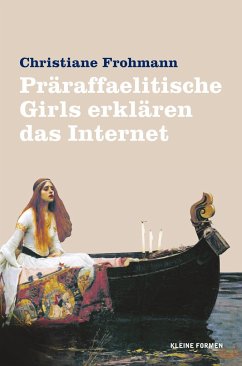 Präraffaelitische Girls erklären das Internet - Frohmann, Christiane