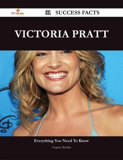 Victoria Pratt 31 Success Facts - Everything you need to know about Victoria Pratt (eBook, ePUB) - Mcclain, Eugene