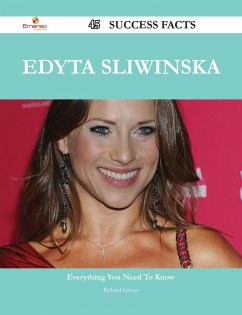Edyta Sliwinska 45 Success Facts - Everything you need to know about Edyta Sliwinska (eBook, ePUB) - Garner, Richard