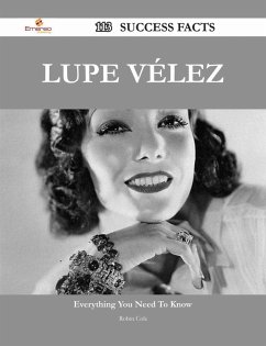 Lupe Vélez 113 Success Facts - Everything you need to know about Lupe Vélez (eBook, ePUB)