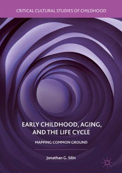 Early Childhood, Aging, and the Life Cycle - Silin, Jonathan G.