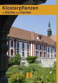 Klosterpflanzen in Küche und Garten - Lukesch, Anette;Lukesch, Christian