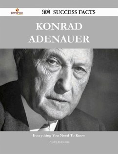 Konrad Adenauer 102 Success Facts - Everything you need to know about Konrad Adenauer (eBook, ePUB)