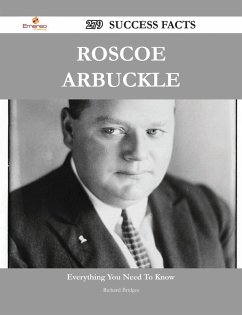Roscoe Arbuckle 279 Success Facts - Everything you need to know about Roscoe Arbuckle (eBook, ePUB)