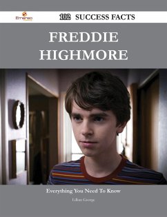 Freddie Highmore 102 Success Facts - Everything you need to know about Freddie Highmore (eBook, ePUB)