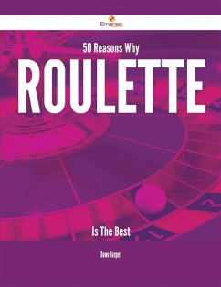 50 Reasons Why Roulette Is The Best (eBook, ePUB)