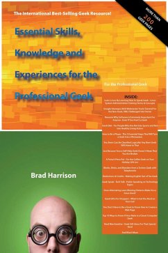 Essential Skills, Knowledge and Experiences for the Professional Geek (eBook, ePUB) Essential Skills, Knowledge and Experiences for the Professional Geek (eBook, ePUB)