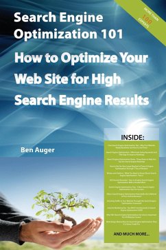 Search Engine Optimization 101 - How to Optimize Your Web Site for High Search Engine Results (eBook, ePUB) - Auger, Ben