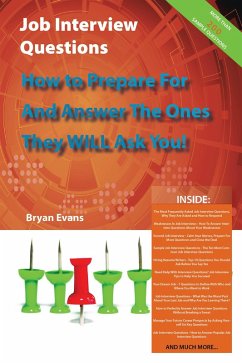 Job Interview Questions - How to Prepare For and Answer the Ones They WILL Ask You! ...and Much more (eBook, ePUB) - Evans, Bryan
