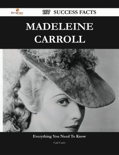 Madeleine Carroll 107 Success Facts - Everything you need to know about Madeleine Carroll (eBook, ePUB) - Curry, Carl