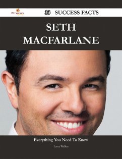Seth MacFarlane 33 Success Facts - Everything you need to know about Seth MacFarlane (eBook, ePUB)