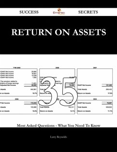 Return On Assets 35 Success Secrets - 35 Most Asked Questions On Return On Assets - What You Need To Know (eBook, ePUB)