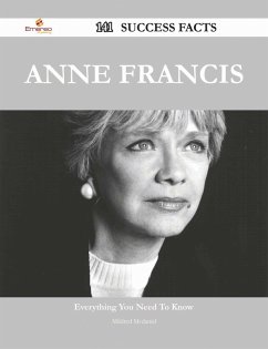 Anne Francis 141 Success Facts - Everything you need to know about Anne Francis (eBook, ePUB)