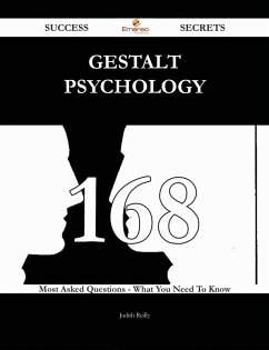 Gestalt psychology 168 Success Secrets - 168 Most Asked Questions On Gestalt psychology - What You Need To Know (eBook, ePUB) - Reilly, Judith