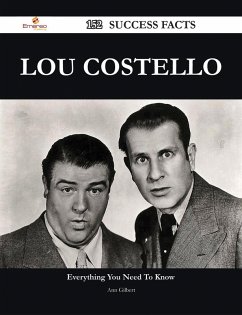 Lou Costello 152 Success Facts - Everything you need to know about Lou Costello (eBook, ePUB) - Gilbert, Ann