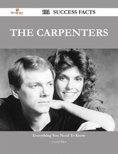 The Carpenters 101 Success Facts - Everything you need to know about The Carpenters (eBook, ePUB)