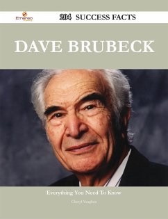 Dave Brubeck 204 Success Facts - Everything you need to know about Dave Brubeck (eBook, ePUB) - Vaughan, Cheryl
