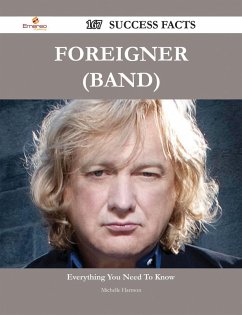 Foreigner (band) 167 Success Facts - Everything you need to know about Foreigner (band) (eBook, ePUB)