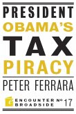 President Obama's Tax Piracy (eBook, ePUB)