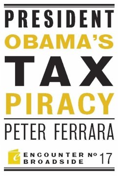 President Obama's Tax Piracy (eBook, ePUB) - Ferrara, Peter