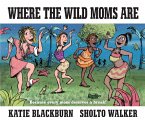 Where the Wild Moms Are (eBook, ePUB)