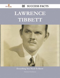 Lawrence Tibbett 86 Success Facts - Everything you need to know about Lawrence Tibbett (eBook, ePUB) Lawrence Tibbett 86 Success Facts - Everything you need to know about Lawrence Tibbett (eBook, ePUB)
