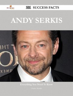 Andy Serkis 201 Success Facts - Everything you need to know about Andy Serkis (eBook, ePUB)