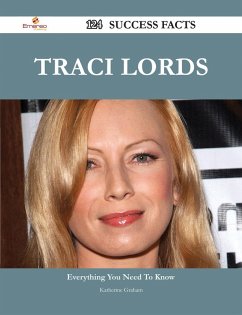 Traci Lords 124 Success Facts - Everything you need to know about Traci Lords (eBook, ePUB)
