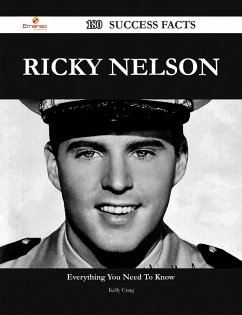 Ricky Nelson 180 Success Facts - Everything you need to know about Ricky Nelson (eBook, ePUB) - Craig, Kelly