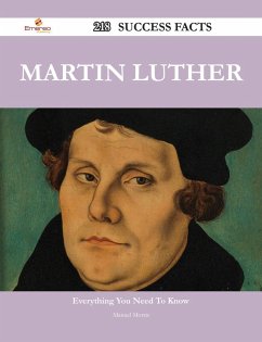 Martin Luther 218 Success Facts - Everything you need to know about Martin Luther (eBook, ePUB) - Morris, Manuel
