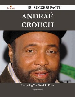 Andraé Crouch 91 Success Facts - Everything you need to know about Andraé Crouch (eBook, ePUB)