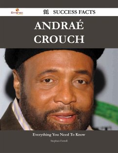 Andraé Crouch 91 Success Facts - Everything you need to know about Andraé Crouch (eBook, ePUB) Andraé Crouch 91 Success Facts - Everything you need to know about Andraé Crouch (eBook, ePUB)