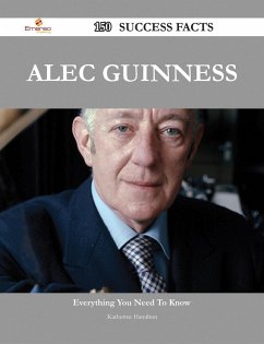 Alec Guinness 150 Success Facts - Everything you need to know about Alec Guinness (eBook, ePUB)