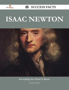 Isaac Newton 62 Success Facts - Everything you need to know about Isaac Newton (eBook, ePUB)