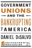 Government Unions and the Bankrupting of America (eBook, ePUB)