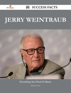 Jerry Weintraub 54 Success Facts - Everything you need to know about Jerry Weintraub (eBook, ePUB)